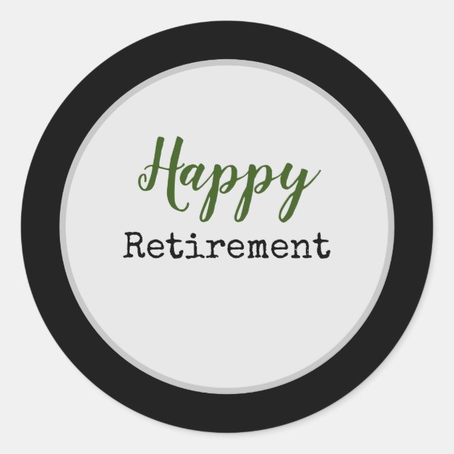Happy Retirement Classic Round Sticker (Front)