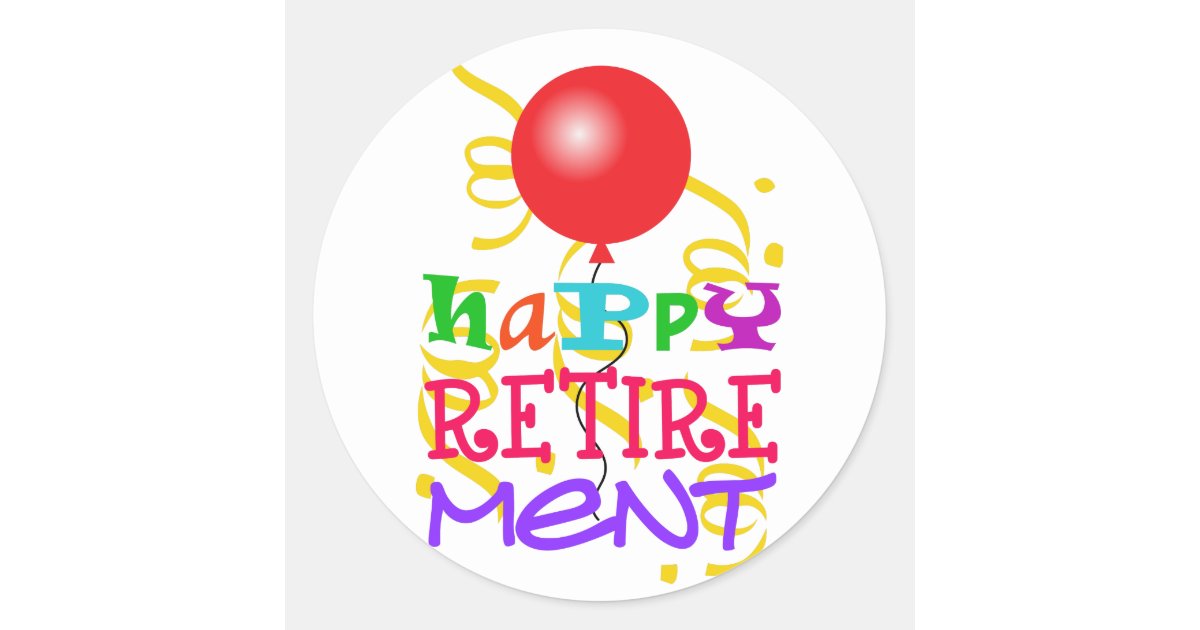 Happy Retirement Classic Round Sticker Zazzle