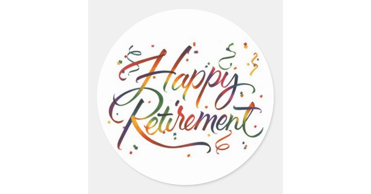 Happy Retirement Classic Round Sticker | Zazzle