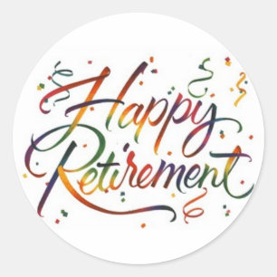 Happy Retirement Classic Round Sticker