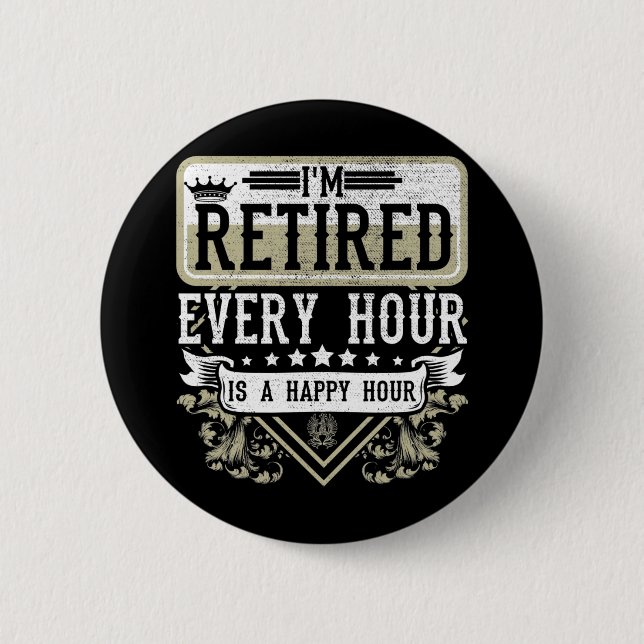 Happy Retirement Men Women Retired Coworker Humor Button (Front)