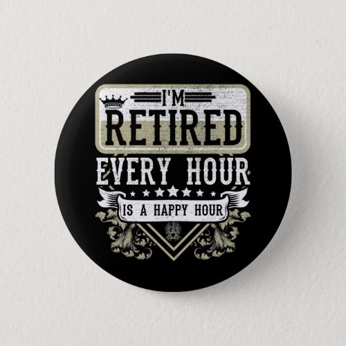 Happy Retirement Men Women Retired Coworker Humor Button