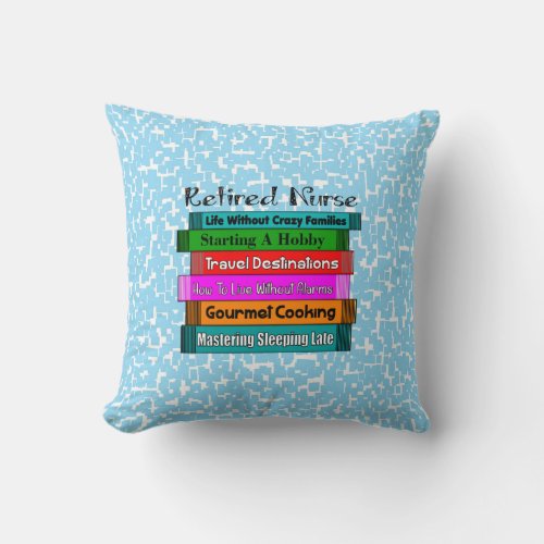 Happy Retirement Nurse Book Suggestions Throw Pillow