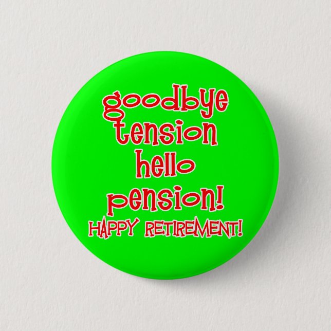 Happy Retirement! Tshirts and Retiree Gifts Pinback Button (Front)