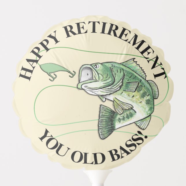 Happy Retirement You Old Bass Fisherman Balloon (Front)