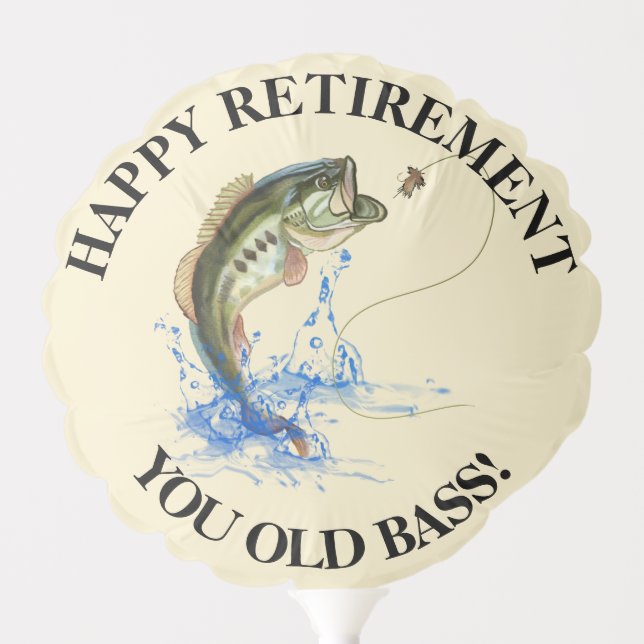 Happy Retirement You Old Bass Fisherman Balloon (Front)
