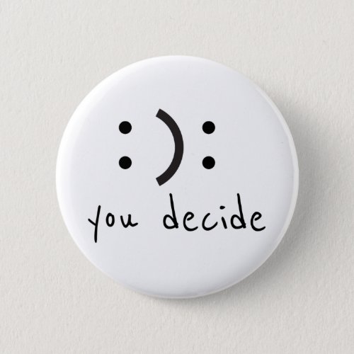 Happy Sad You Decide Button