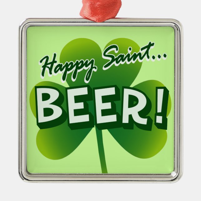 Happy Saint... BEER! Metal Ornament (Front)