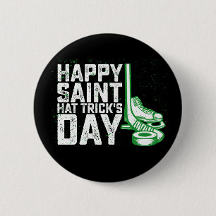 Happy Saint Hat Trick's Day Ice Hockey St Patricks Button