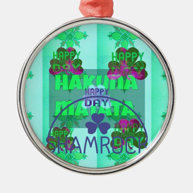 Happy Saint Patrick's Day Hakuna Matata Art Print Metal Ornament (Front)