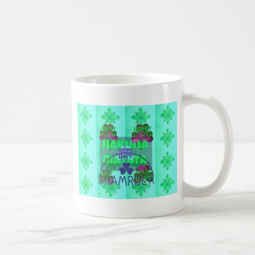 Happy Saint Patricks Day Hakuna Matata Coffee Mug