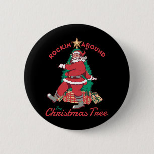 Happy Santa Rockin around The Christmas Tree Button