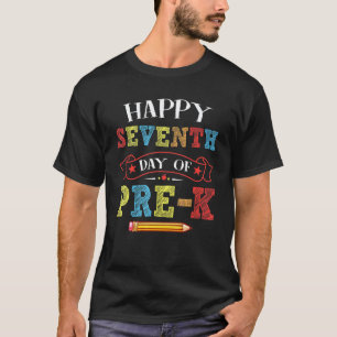Happy Seventh Day Of Pre K Teacher Students Presch T-Shirt