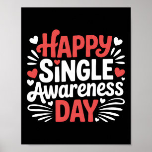 Happy Single Awareness Day Funny Anti Valentine He Poster