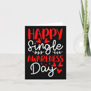 Happy Single Awareness Day - Funny Anti-valentines Card