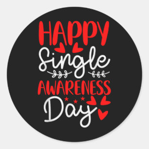 Happy Single Awareness Day - Funny Anti-valentines Classic Round Sticker