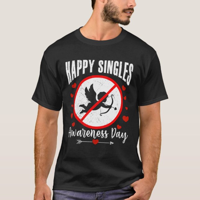 Happy Singles Awareness Day Anti Cupid Anti Valent T-Shirt (Front)