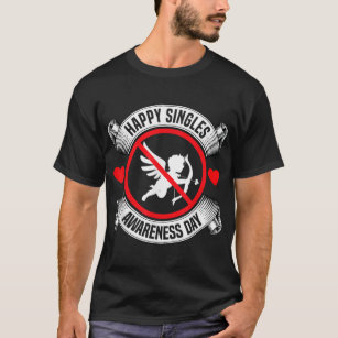 Happy Singles Awareness Day Anti Cupid Anti Valent T-Shirt