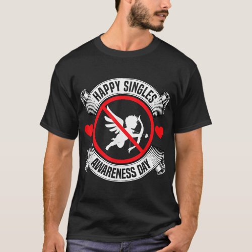 Happy Singles Awareness Day Anti Cupid Anti Valent T_Shirt