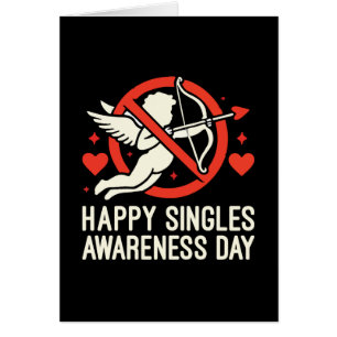 Happy Singles Awareness Day, Anti Valentine’s Day Cards