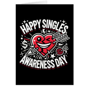 Happy Singles Awareness Day, Anti Valentine’s Day Cards
