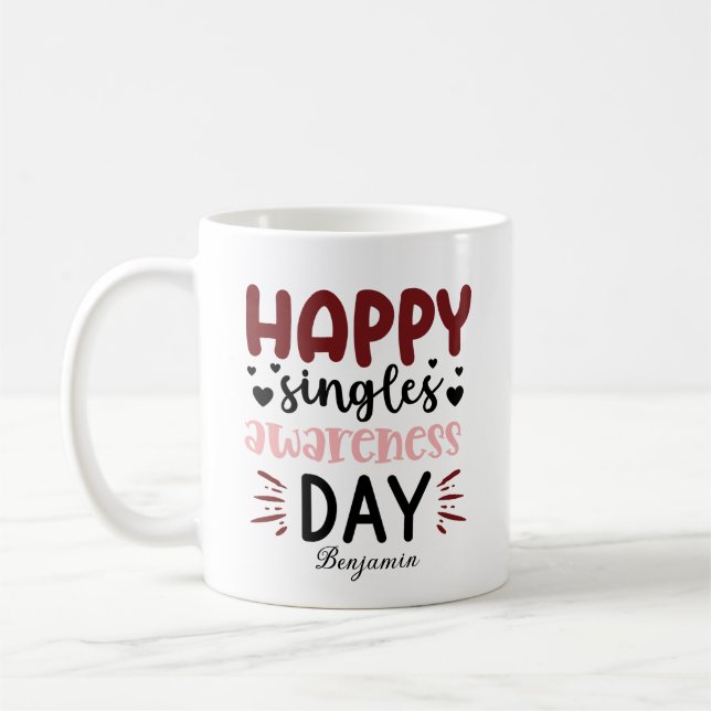Happy Singles Awareness Day Anti Valentine's Day Coffee Mug (Left)