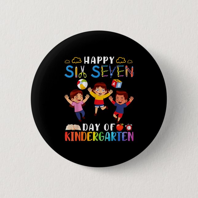 Happy Six Seven Day Of Kindergarten Student Back T Button (Front)