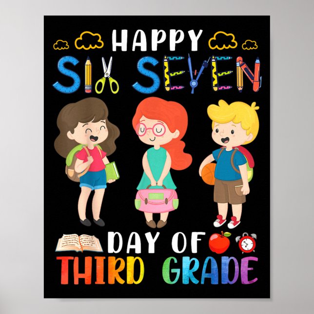 Happy Six Seven Day Of Third Grade Student Back To Poster (Front)