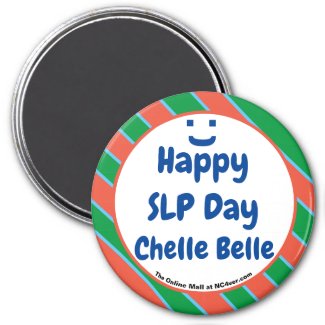 Happy SLP Day Chelle Belle Smile Fun Magnet