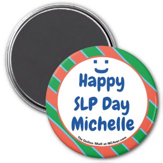 Happy SLP Day Michelle Smile Fun Magnet