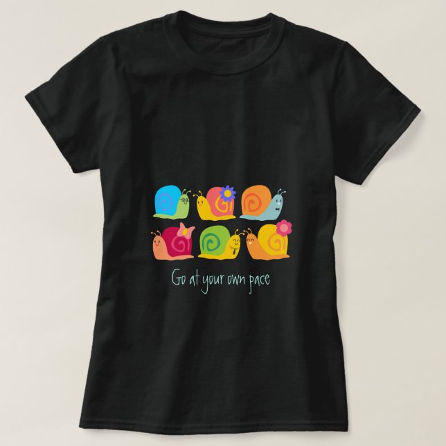 Happy snails cute snails own pace T-Shirt (Design Front)