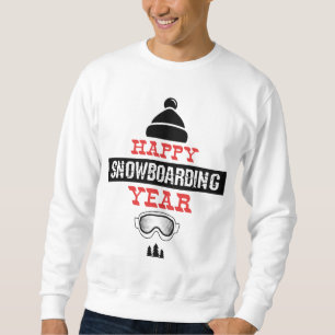 Happy Snowboarding Year! Sweatshirt