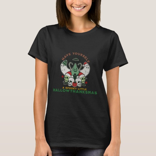Happy Spooky HallowThanksMas Halloween Christmas F T-Shirt (Front)