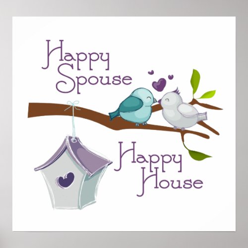 Happy Spouse Happy House Cartoon Love Birds Poster