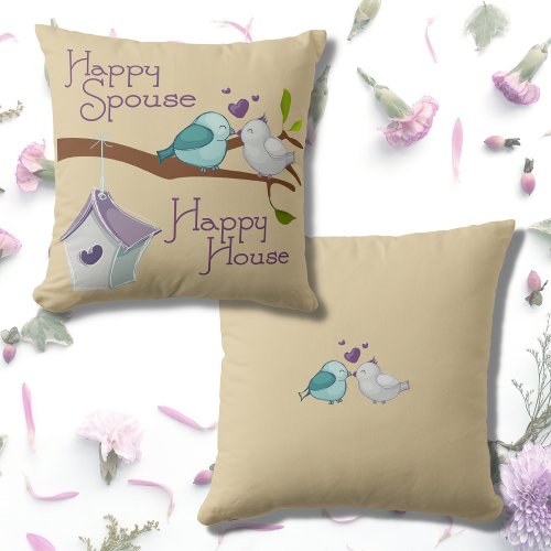 Happy Spouse Happy House Cartoon Love Birds Throw Pillow