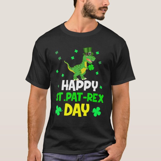 Happy St. Pat Rex Day Dinosaur St. Patrick's Day T-Shirt (Front)