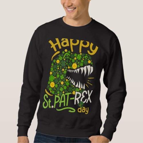 Happy St Pat Rex Day Trex Dinosaur Irish Shamrock  Sweatshirt