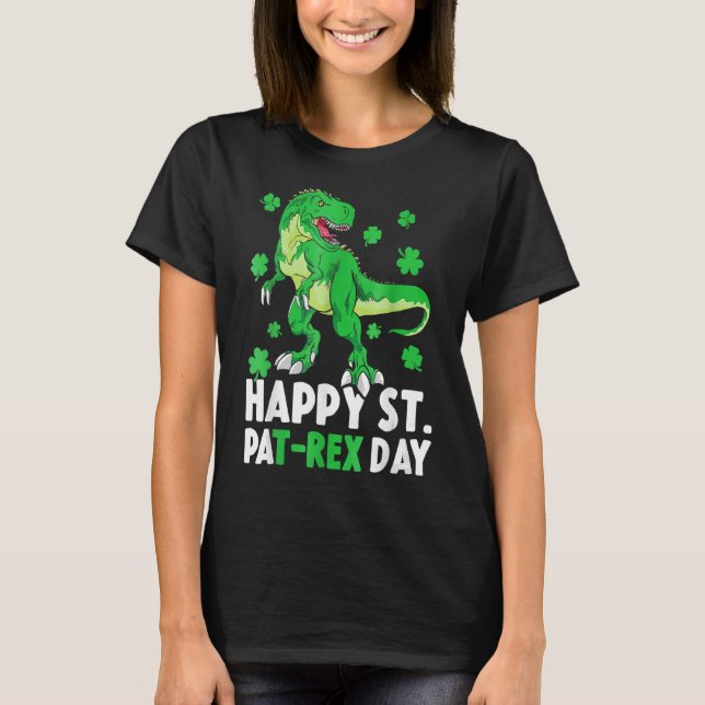 Happy St PaT Rex Dinosaur Saint Patrick's Day For  T-Shirt (Front)