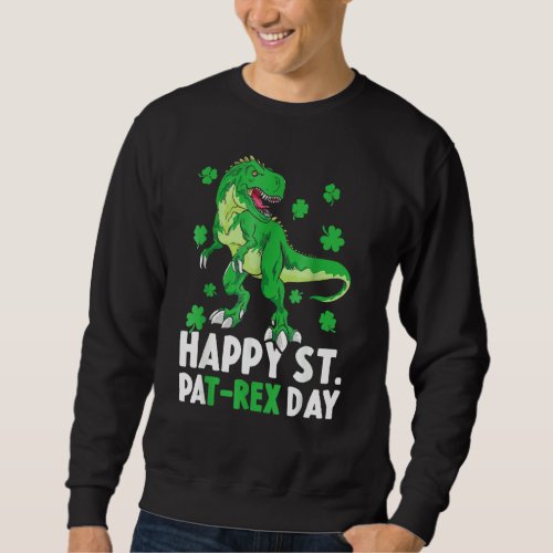 Happy St Pat Rex Dinosaur Saint Patricks Day Sweatshirt