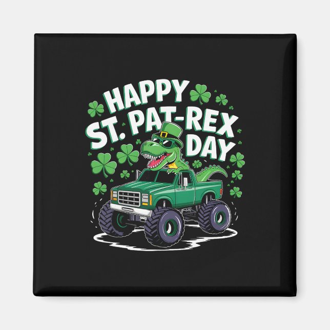 Happy St Pat-rex Patricks Day Dinosaur Monster Tru Magnet (Front)