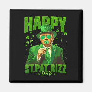 Happy St Pat Rizz Day Funny St. Patricks Day Trump Magnet