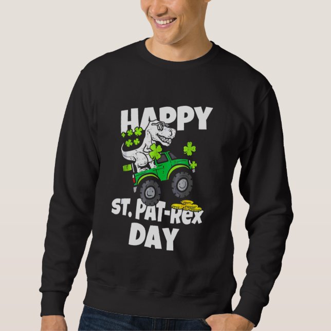 Happy St Pat T Rex Day Cute Dinosaurus St Patrick' Sweatshirt (Front)