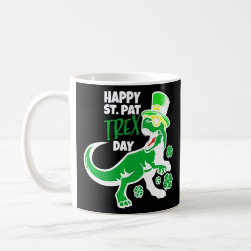 Happy St Pat T Rex Day  St Patricks Day T Rex  Coffee Mug