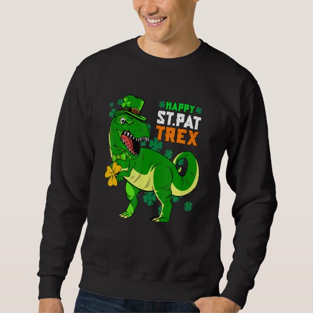 Happy St Pat T Rex Saint Patrick's Day Dinosaur Bo Sweatshirt (Front)