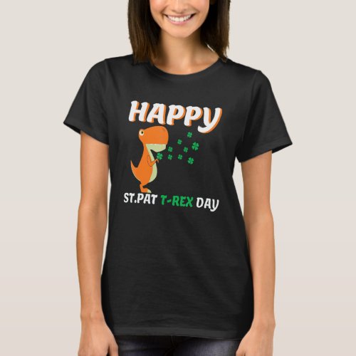 Happy St Pat Trex Day Dino St Patricks Day  T Rex T_Shirt