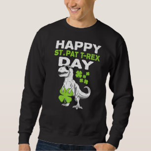 Happy St Pat Trex Day Dino St Patricks Day Toddler Sweatshirt