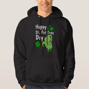Happy St Pat Trex Day  Dinosaur St Patrick' 1 Hoodie