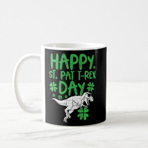 Happy St Pat Trex Day  Dinosaur St Patricks Day  Coffee Mug