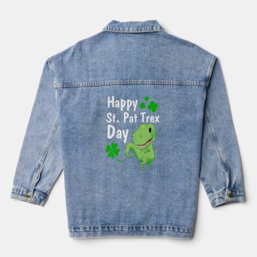 Happy St Pat Trex Day  Dinosaur St Patricks Day Denim Jacket