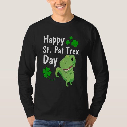 Happy St Pat Trex Day  Dinosaur St Patricks Day T_Shirt